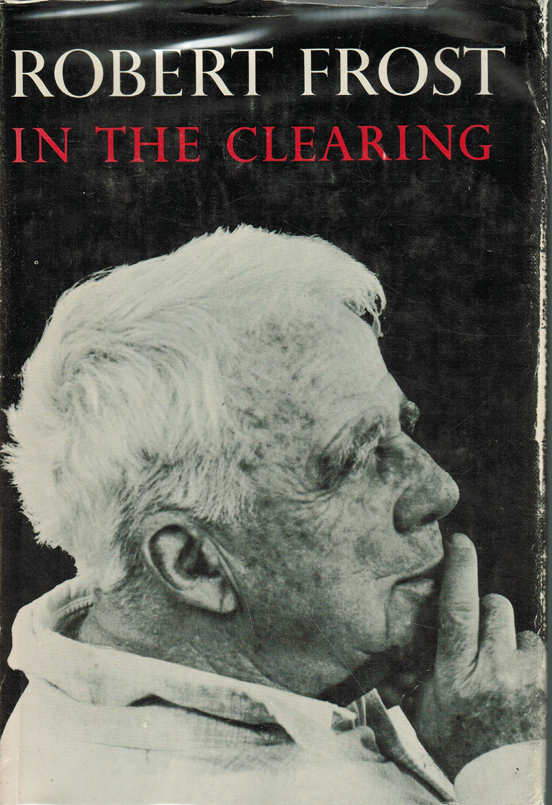Robert Frost: In The Clearing. INCLUDES: THE GIFT OUTRIGHT used book depot