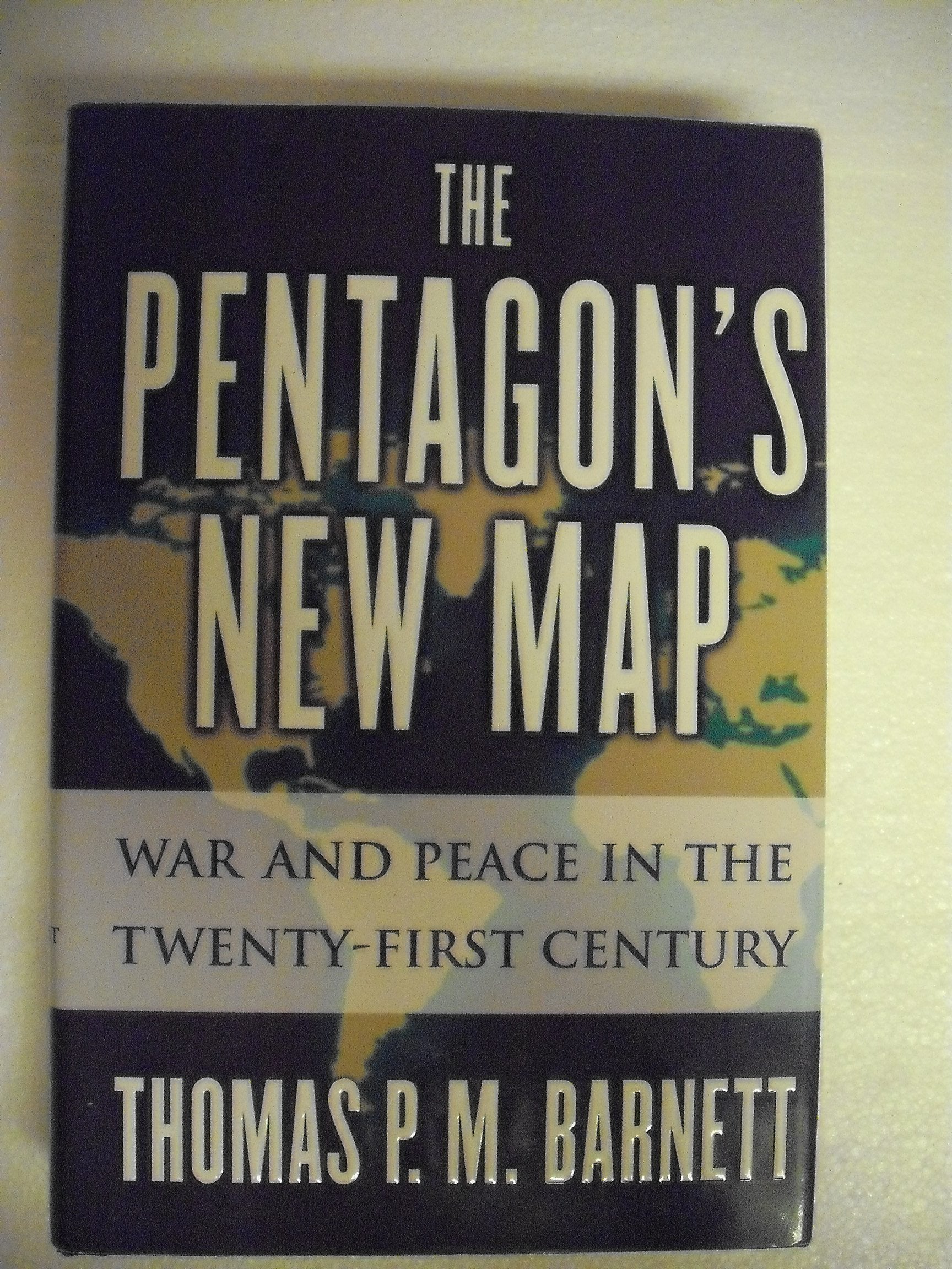The Pentagon's New Map: War and Peace in the Twenty-First Century