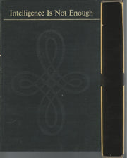 Intelligence is not enough;: The story of my first forty years and of the early years of the Experiment in International Living used book depot