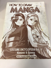 How To Draw Manga Costume Encyclopedia Volume 4: Kimono And Gowns used book depot