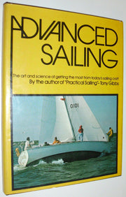 Advanced Sailing: The design, rigging, handling, trailering, equipping and maintenance of modern sailboats used book depot