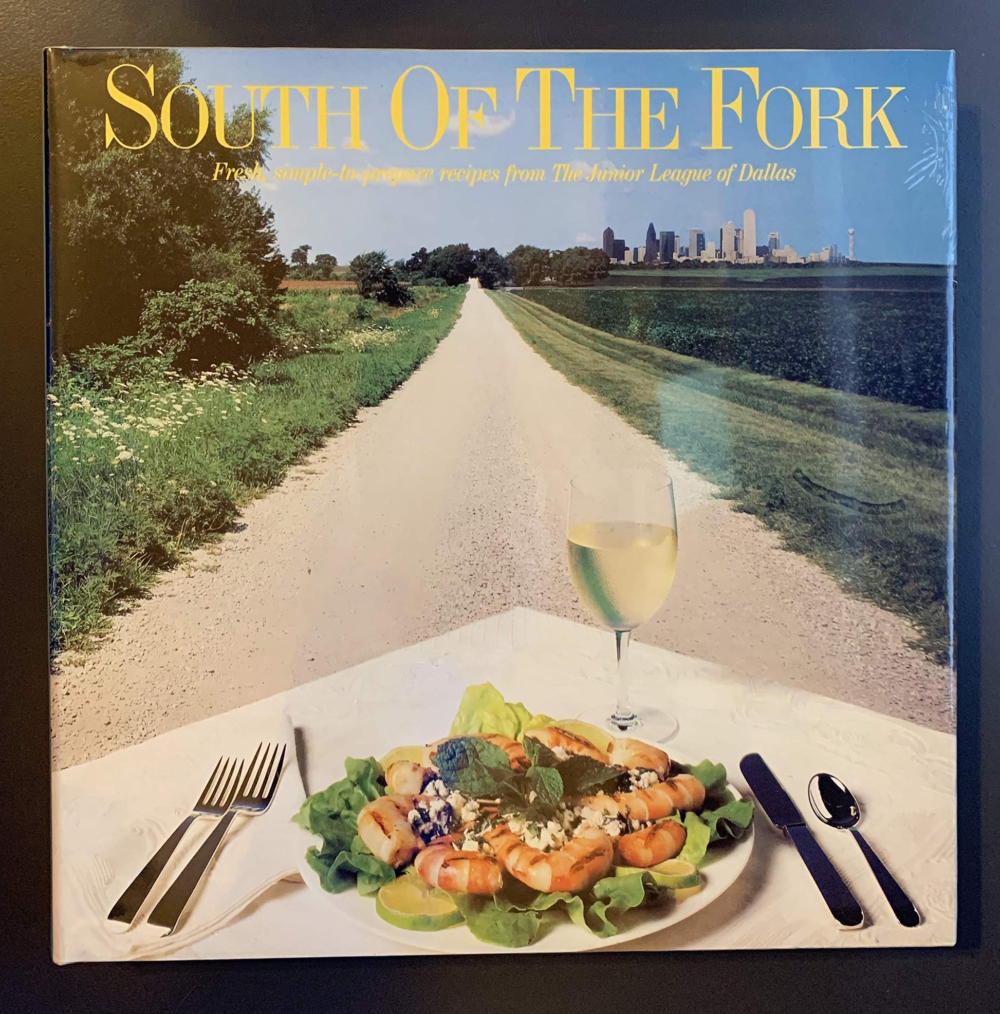 South of the Fork: Fresh, Simple-to-Prepare Recipes from the Junior League of Dallas used book depot
