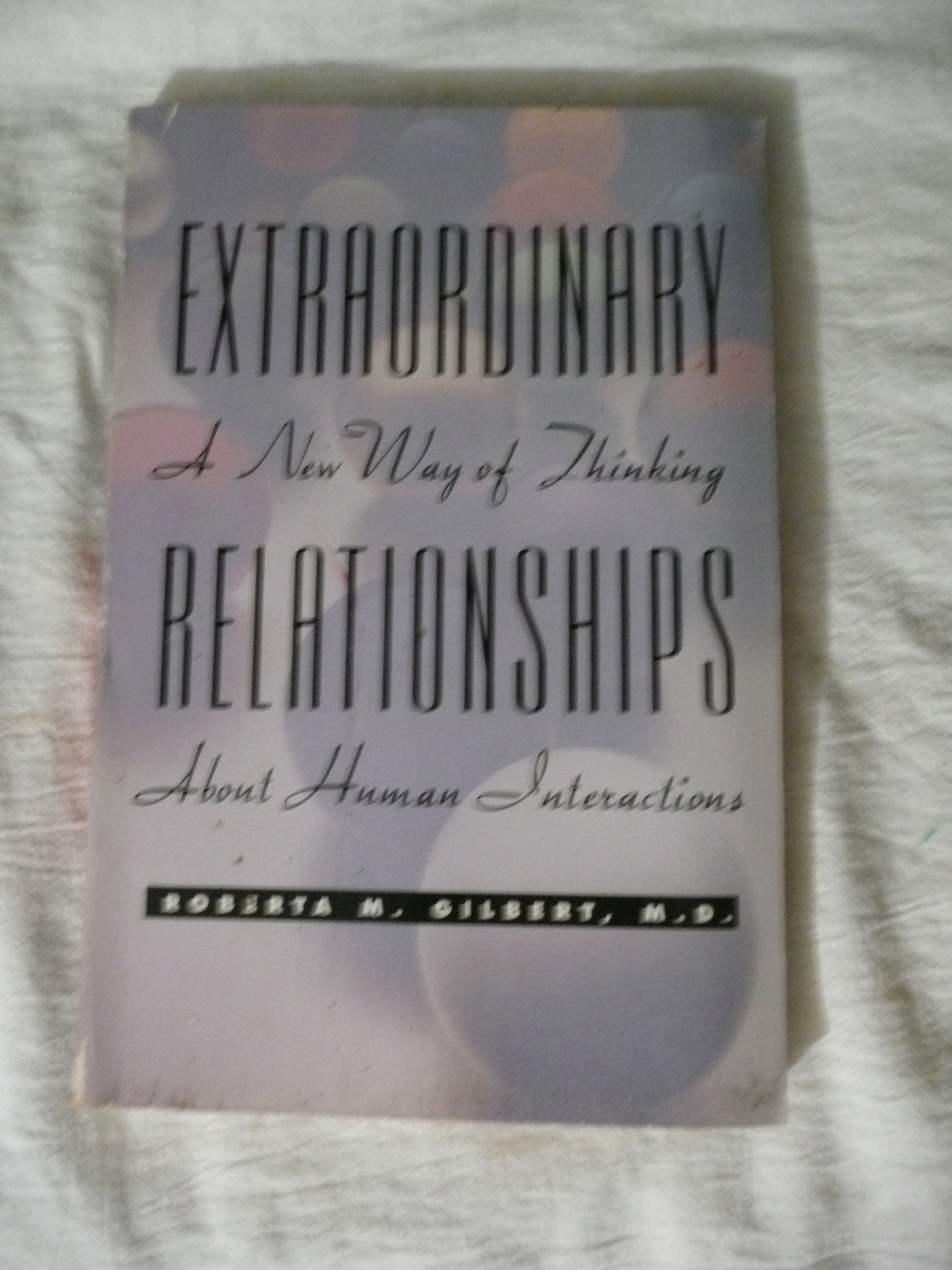 Extraordinary Relationships: A New Way of Thinking About Human Interactions used book depot