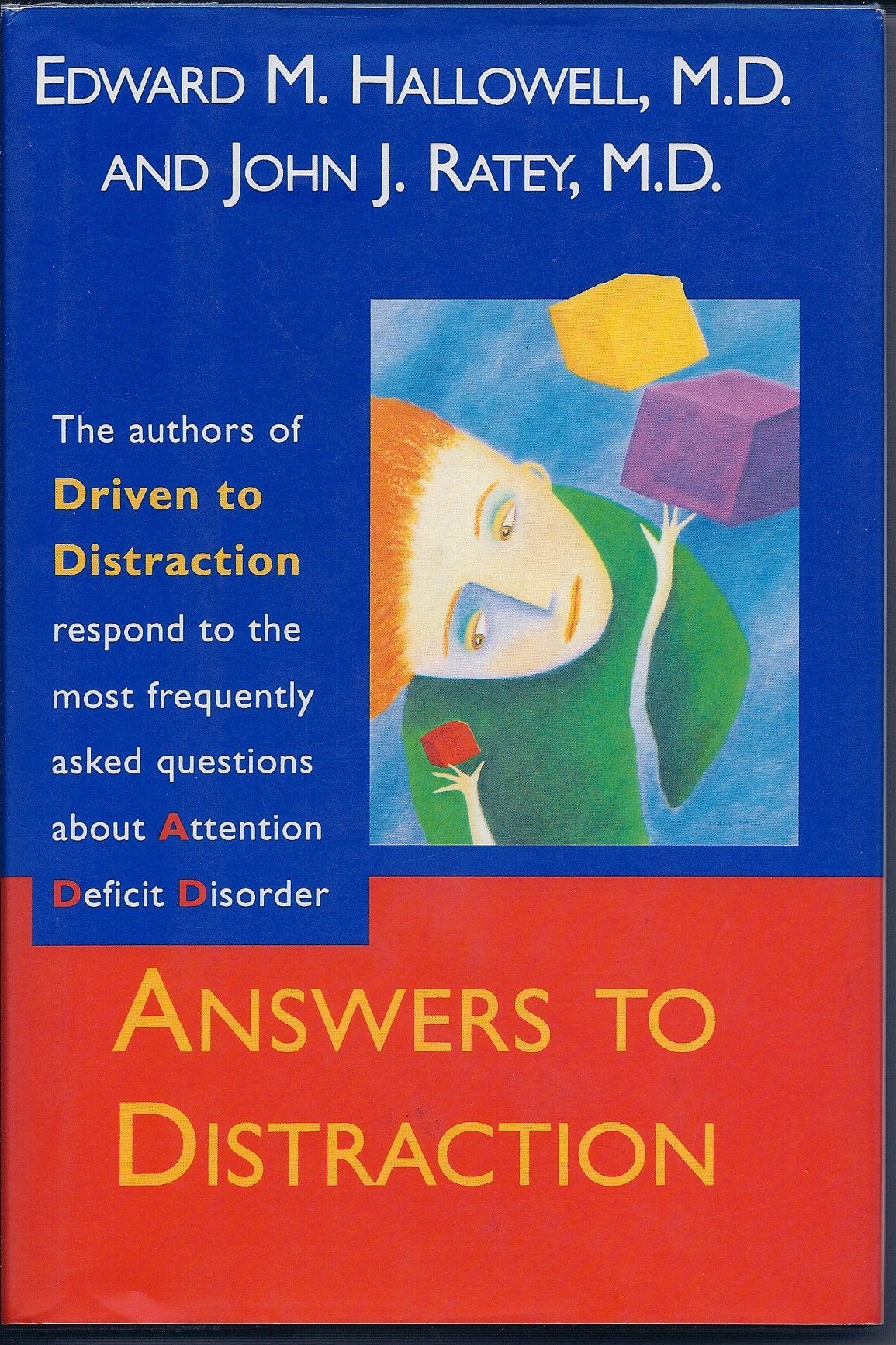 Answers to Distraction: The Authors of Driven to Distraction Respond to the Most Frequently Asked Questions About Attention Deficit Disorder