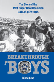 Breakthrough 'Boys: The Story of the 1971 Super Bowl Champion Dallas Cowboys used book depot