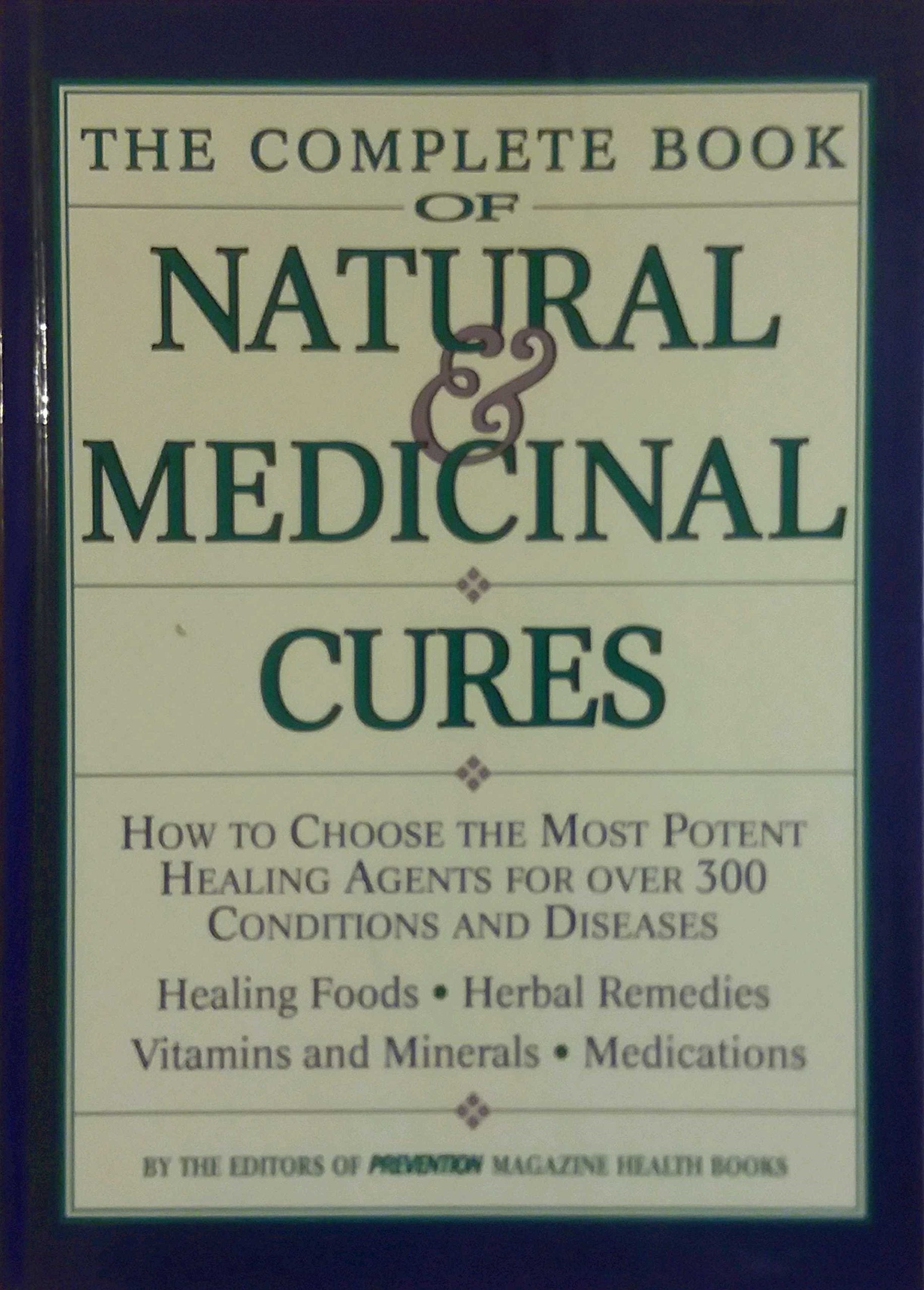 The Complete Book of Natural & Medicinal Cures: How to Choose the Most Potent Healing Agents for over 300 Conditions and Diseases used book depot