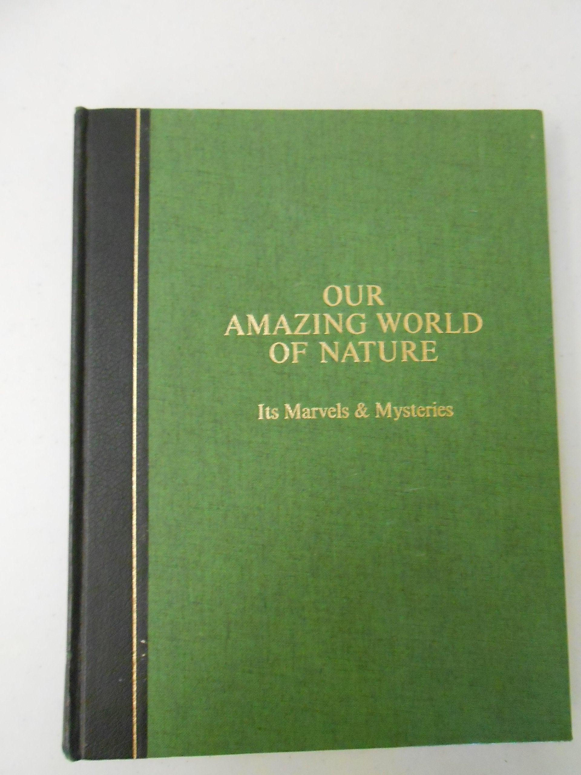 OUR AMAZING WORLD OF NATURE; ITS MARVELS & MYSTERIES used book depot