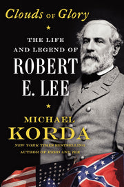 Clouds of Glory: The Life and Legend of Robert E. Lee used book depot
