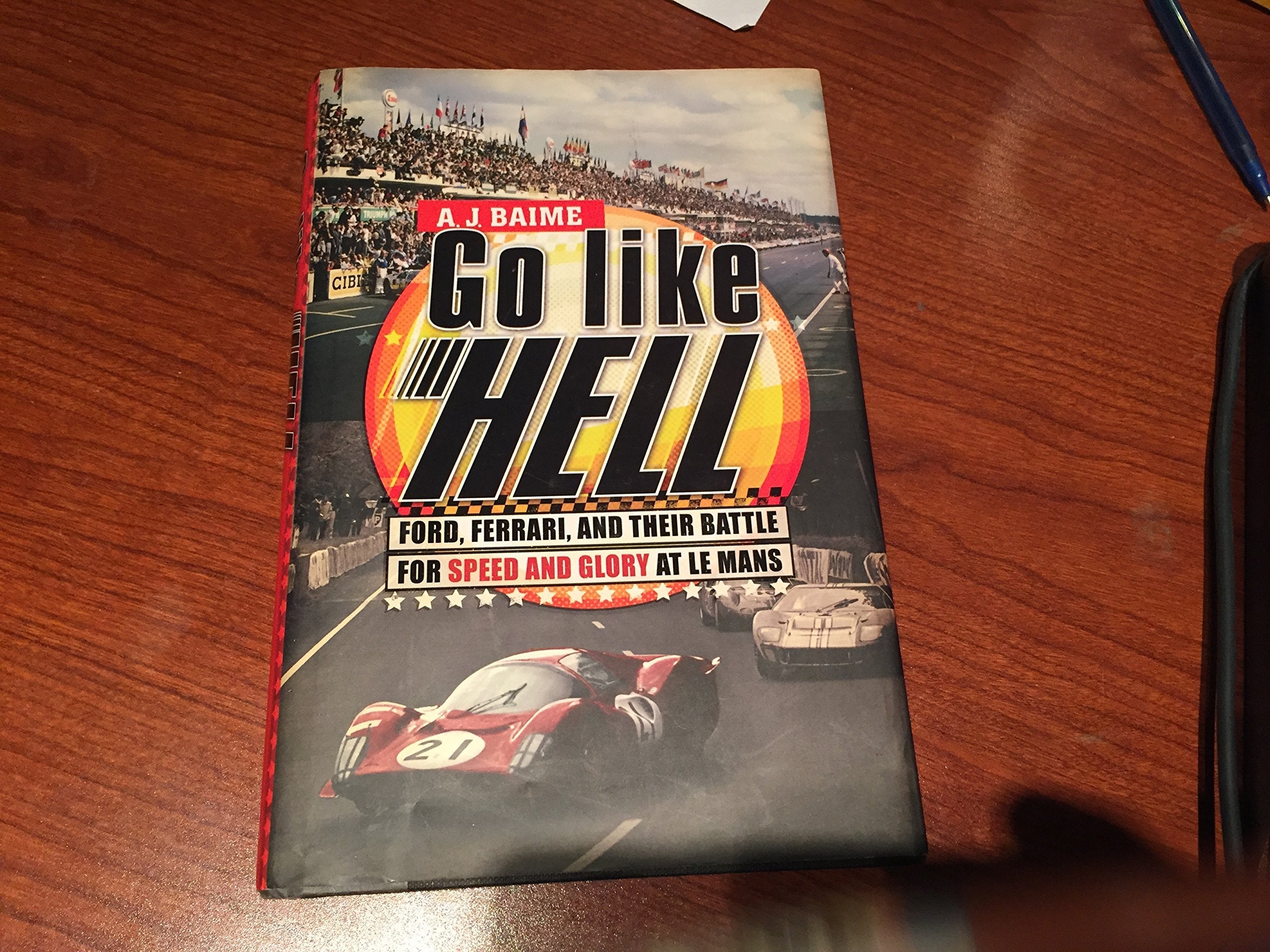 Go Like Hell: Ford, Ferrari, and Their Battle for Speed and Glory at Le Mans used book depot