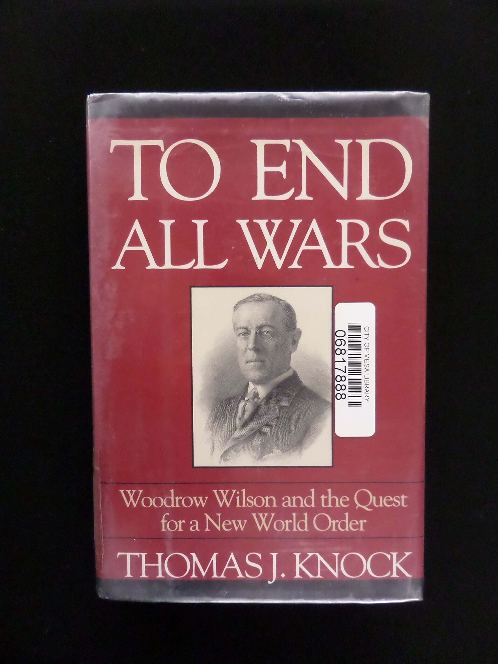 To End All Wars: Woodrow Wilson and the Quest for a New World Order used book depot