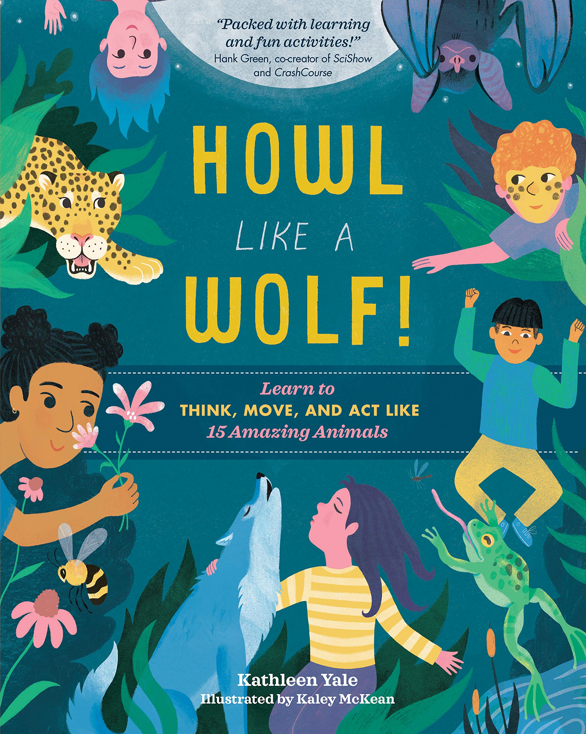 Howl like a Wolf!: Learn to Think, Move, and Act Like 15 Amazing Animals used book depot