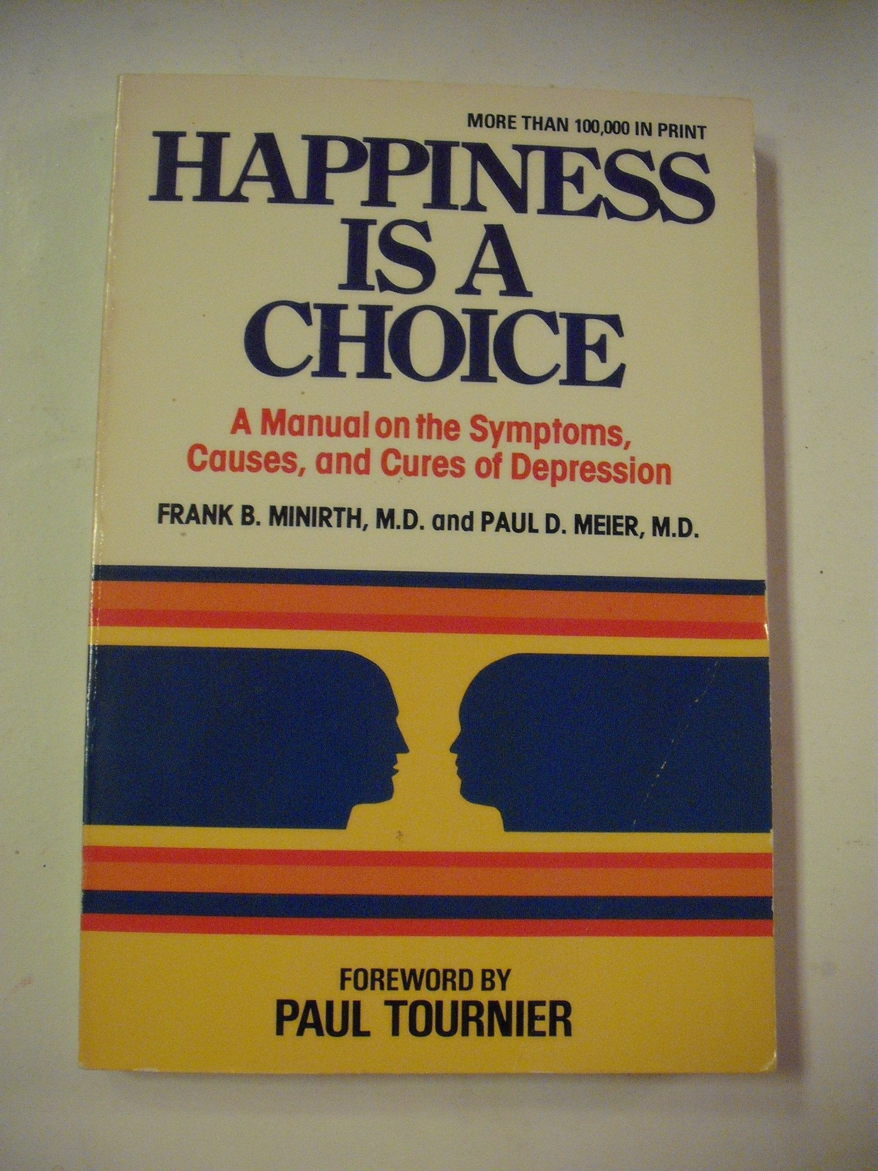 Happiness is a Choice: A Manual on the Symptoms, Causes, and Cures of Depression used book depot