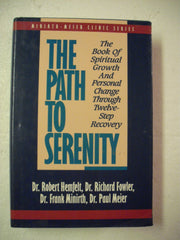 The Path to Serenity: The Book of Spiritual Growth and Personal Change Through Twelve-Step Recovery (Minirth-Meier Clinic Series) used book depot