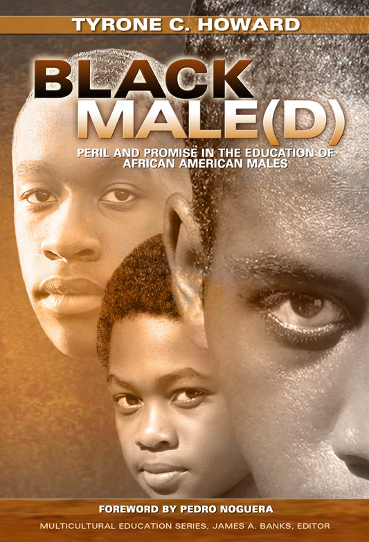 Black Maled: Peril and Promise in the Education of African American Males Multicultural Education Series [Hardcover] Howard, Tyrone C and Banks, James A