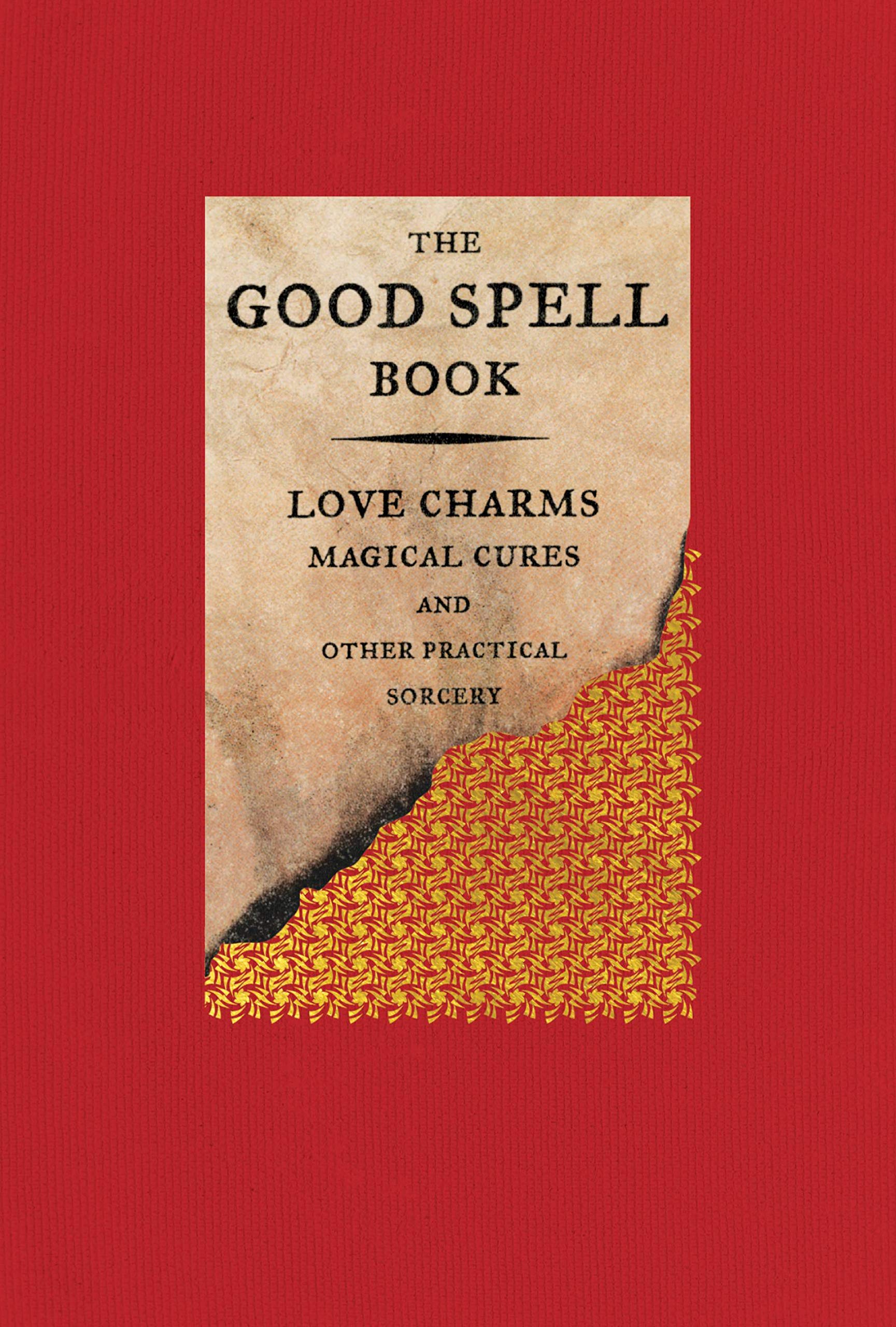 The Good Spell Book: Love Charms, Magical Cures, and Other Practical Sorcery used book depot
