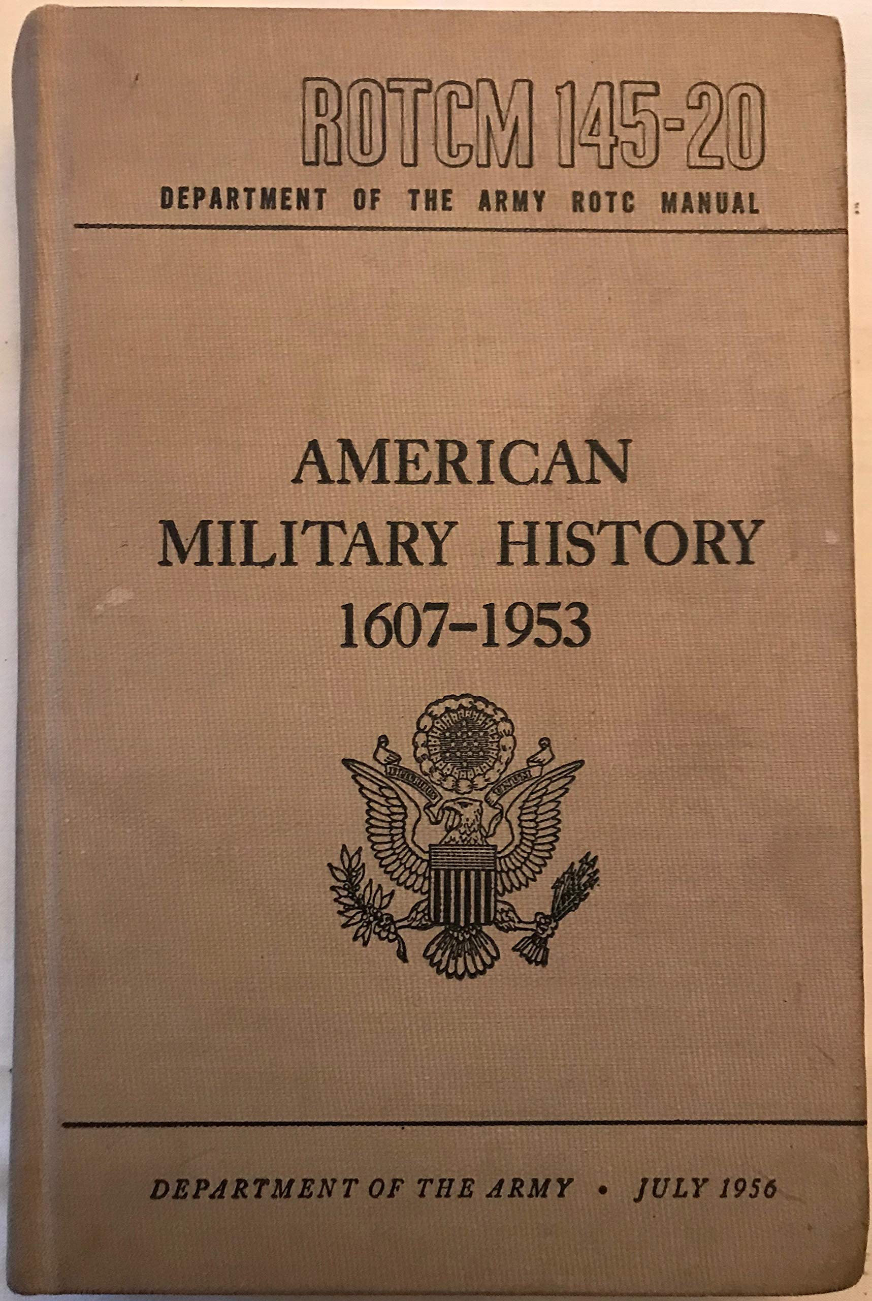 Department of the Army ROTC Manual ROTCM 145-20: American Military History, 1607 used book depot