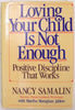 Loving Your Child Is Not Enough Samalin, Nancy and Jablow, Martha Moraghan