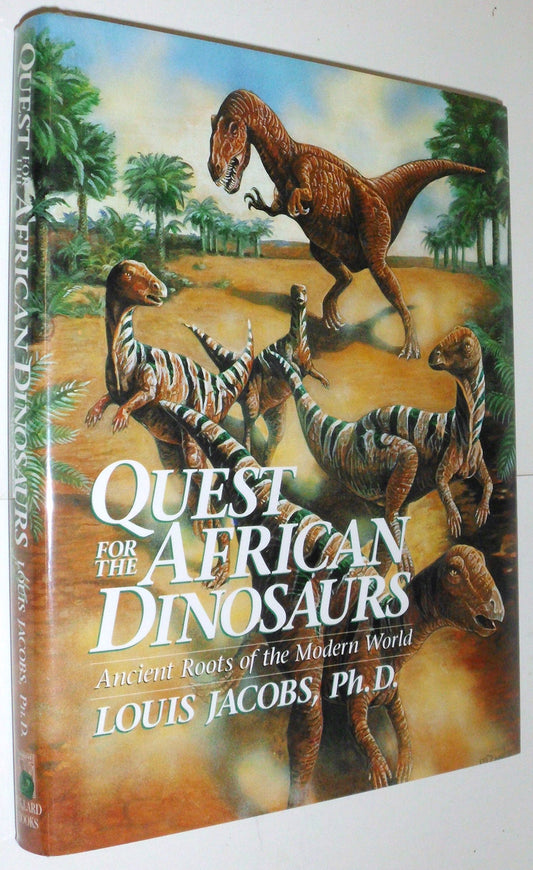 Quest for the African Dinosaurs: Ancient Roots of the Modern World [Hardcover] Jacobs, Louis