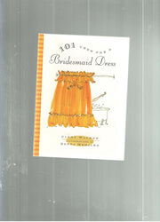 101 Uses for a Bridesmaid Dress used book depot