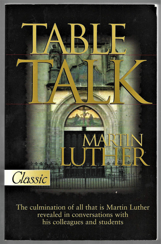 TABLE TALK Pure Gold [Paperback] Luther, Martin