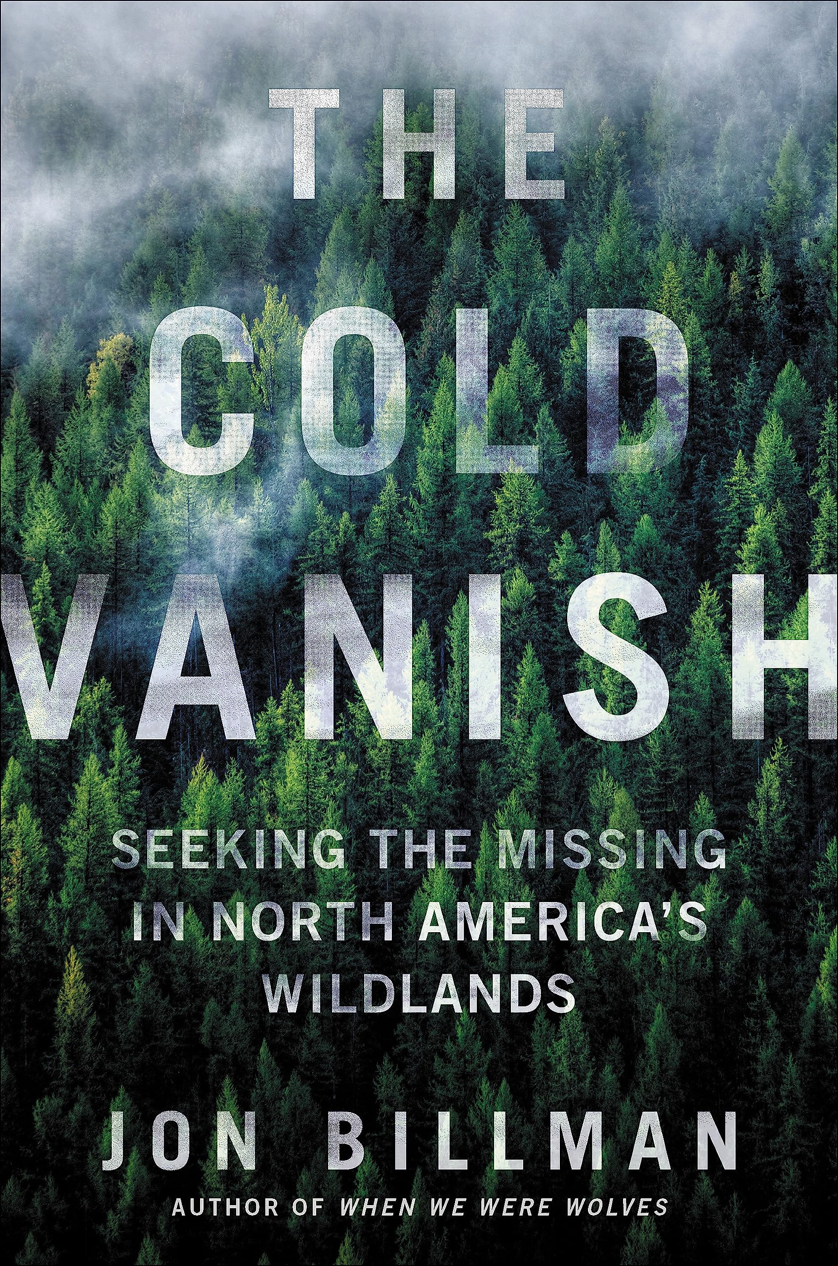 The Cold Vanish: Seeking the Missing in North America's Wildlands used book depot