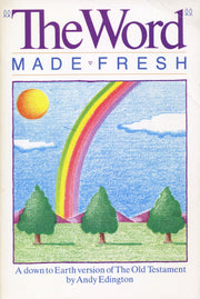 The Word Made Fresh: A Down to Earth Version of the Bible used book depot