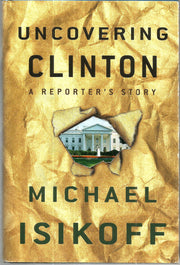 Uncovering Clinton: A Reporter's Story used book depot