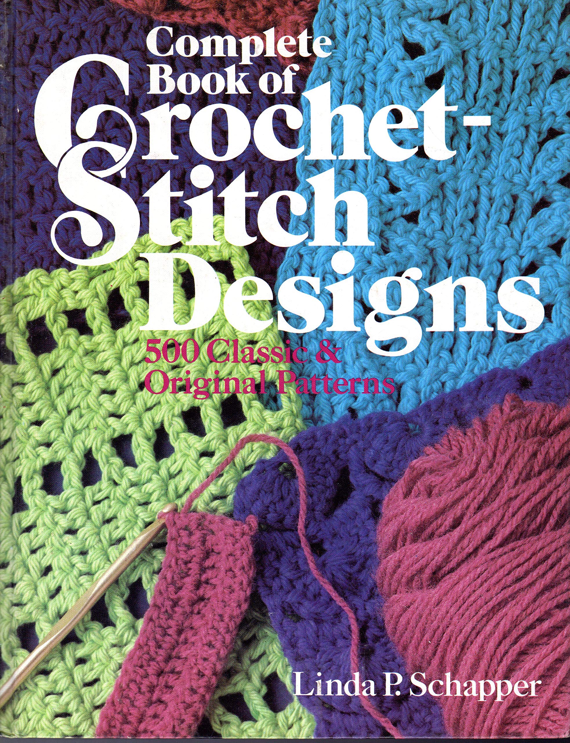 Complete Book of Crochet-Stitch Designs: 500 Classic & Original Patterns used book depot