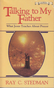 Talking to My Father: What Jesus Teaches About Prayer used book depot
