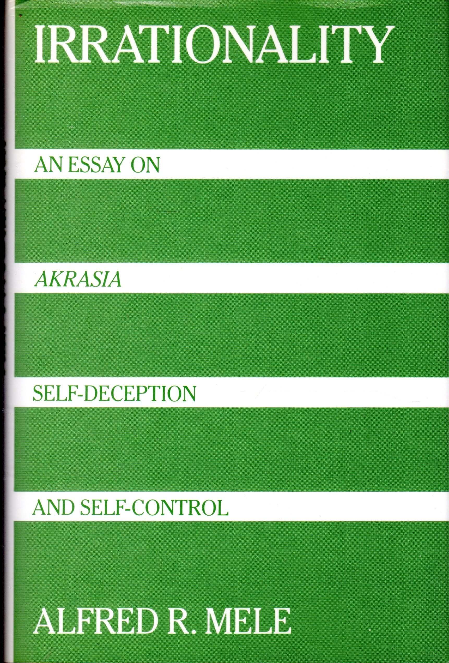 Irrationality: An Essay on Akrasia, Self-Deception, and Self-Control used book depot