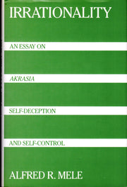 Irrationality: An Essay on Akrasia, Self-Deception, and Self-Control used book depot