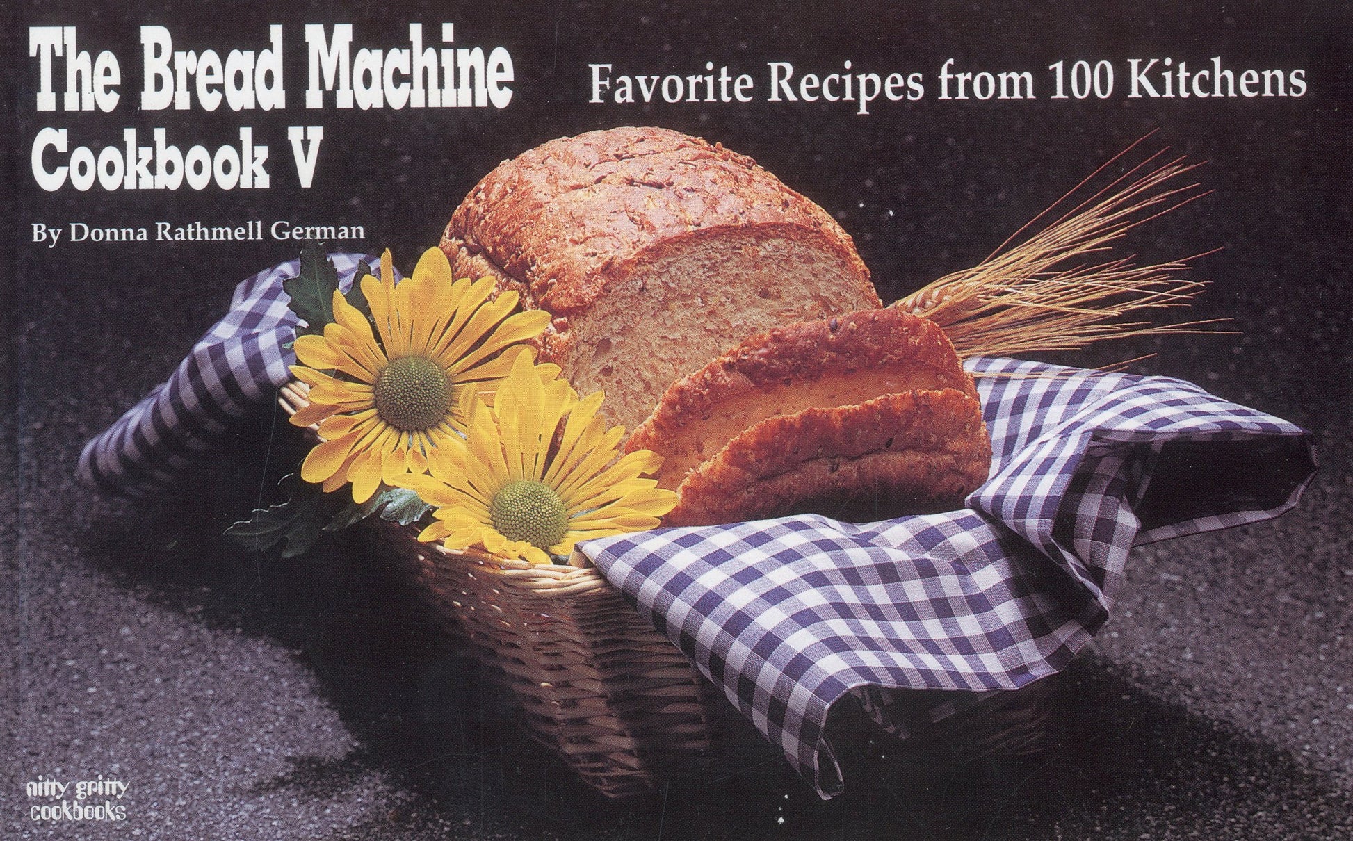 The Bread Machine Cookbook V: Favorite Recipes from 100 Kitchens (Nitty Gritty Cookbooks) used book depot
