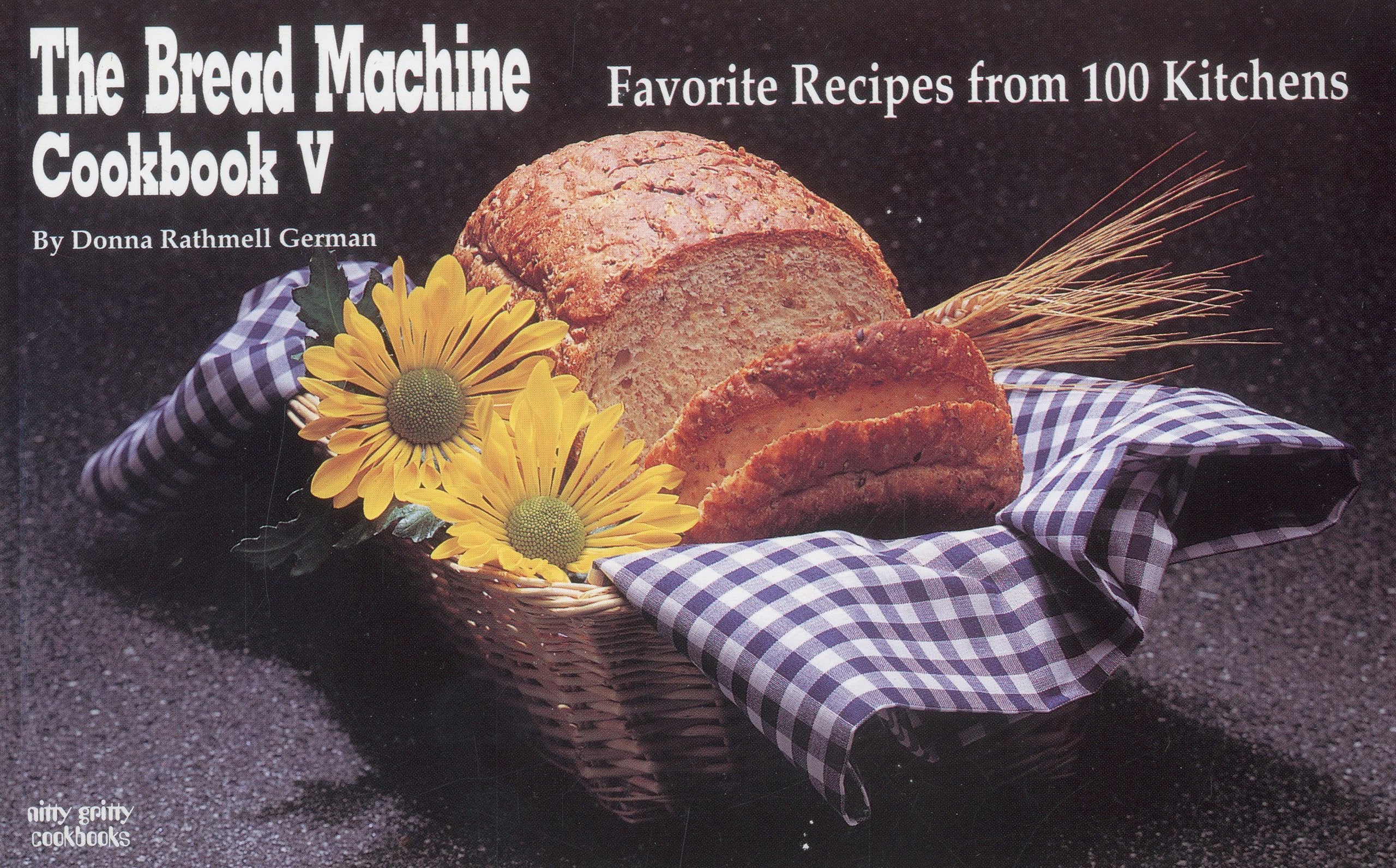 The Bread Machine Cookbook V: Favorite Recipes from 100 Kitchens (Nitty Gritty Cookbooks) used book depot