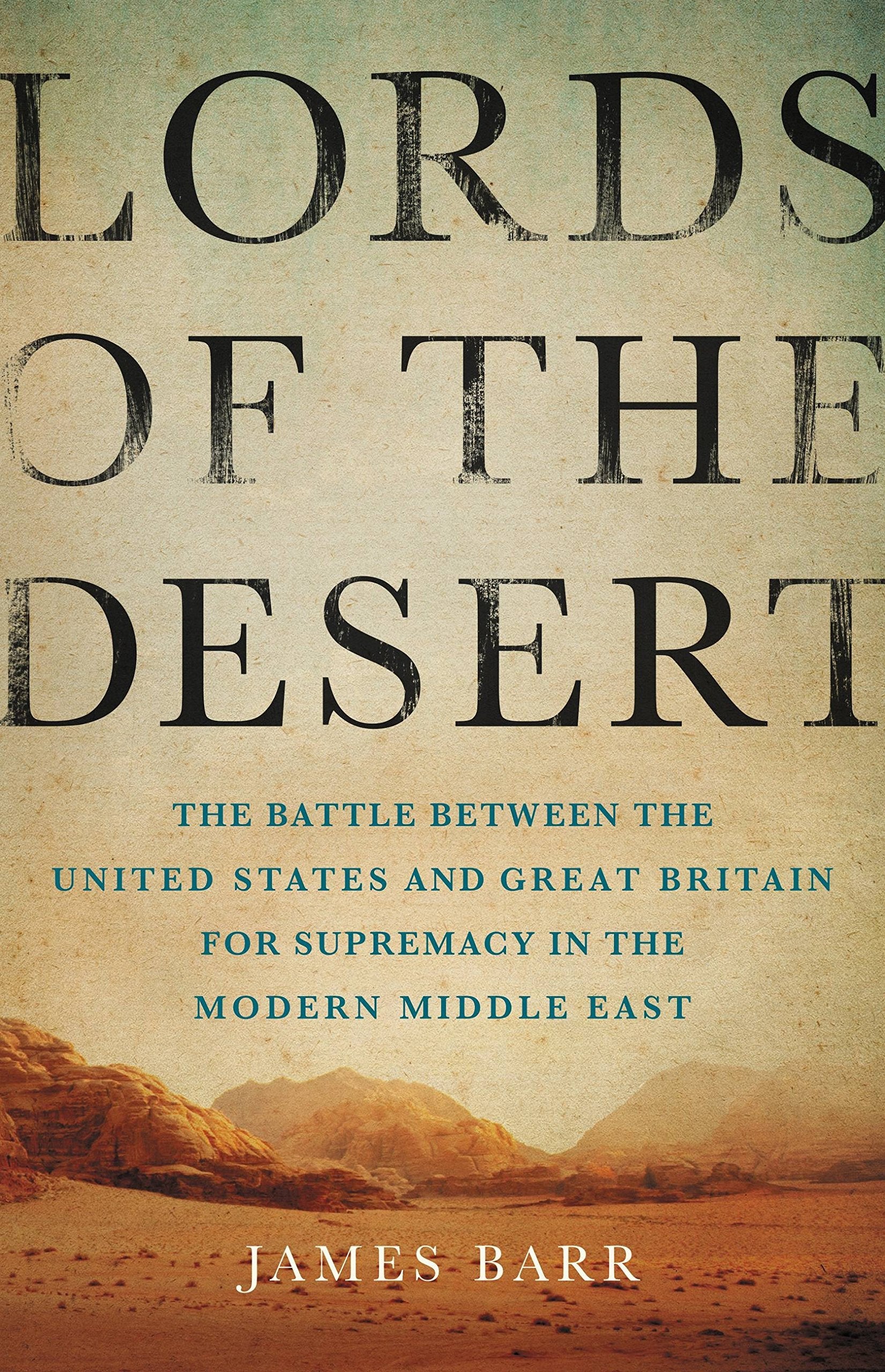 Lords of the Desert: The Battle Between the United States and Great Britain for Supremacy in the Modern Middle East used book depot