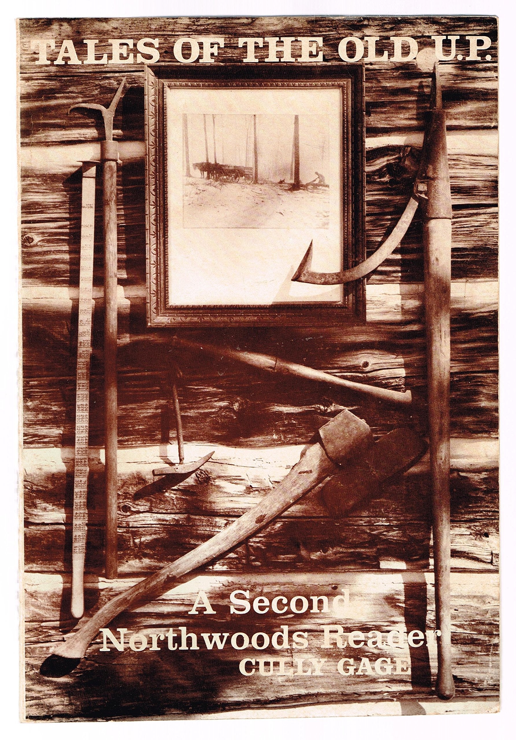Tales of the Old U.P.: A Second Northwoods Reader used book depot