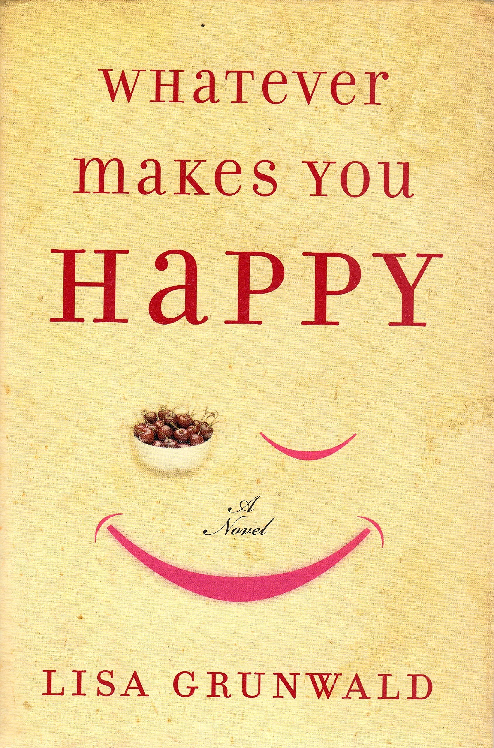 Whatever Makes You Happy: A Novel used book depot