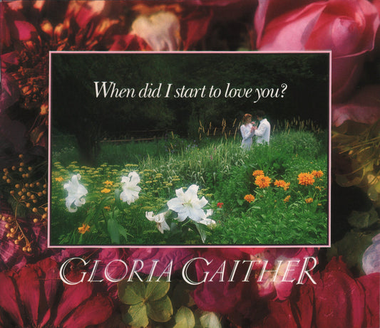 When Did I Start to Love You? Gloria Gaither