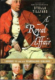 A Royal Affair: George III and His Scandalous Siblings used book depot