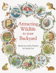 Attracting Wildlife to Your Backyard: Month-by-month projects for family fun (Backyard Birding) used book depot