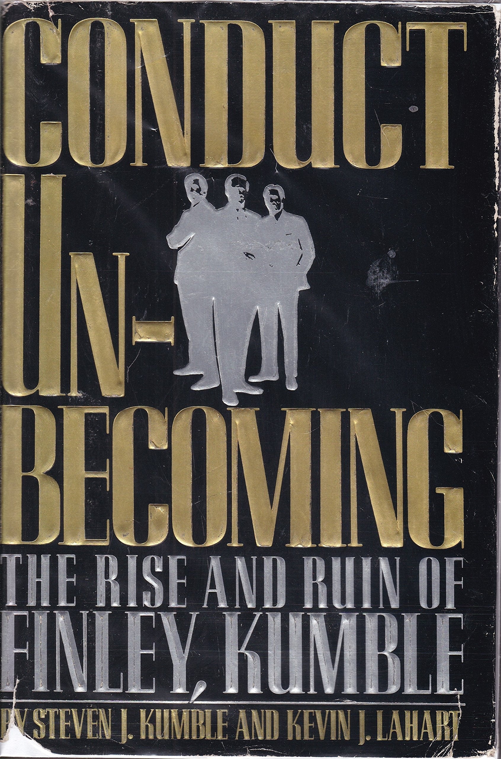 Conduct Unbecoming: The Rise and Ruin of Finley, Kumble used book depot