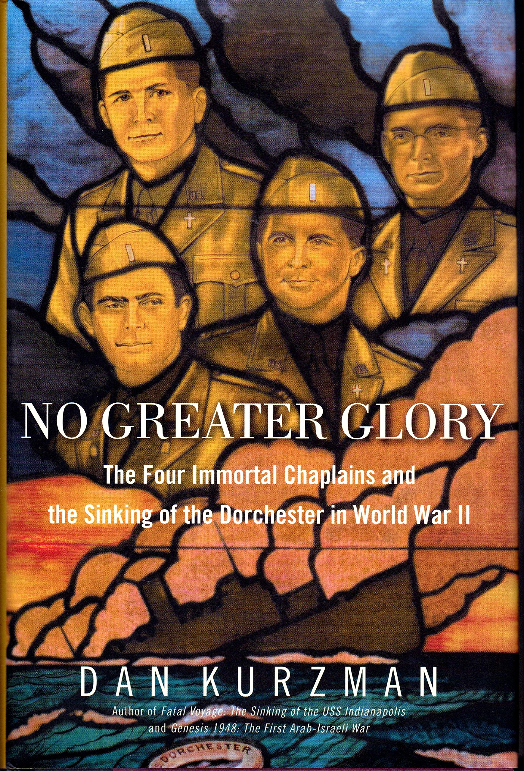No Greater Glory: The Four Immortal Chaplains and the Sinking of the Dorchester in World War II used book depot