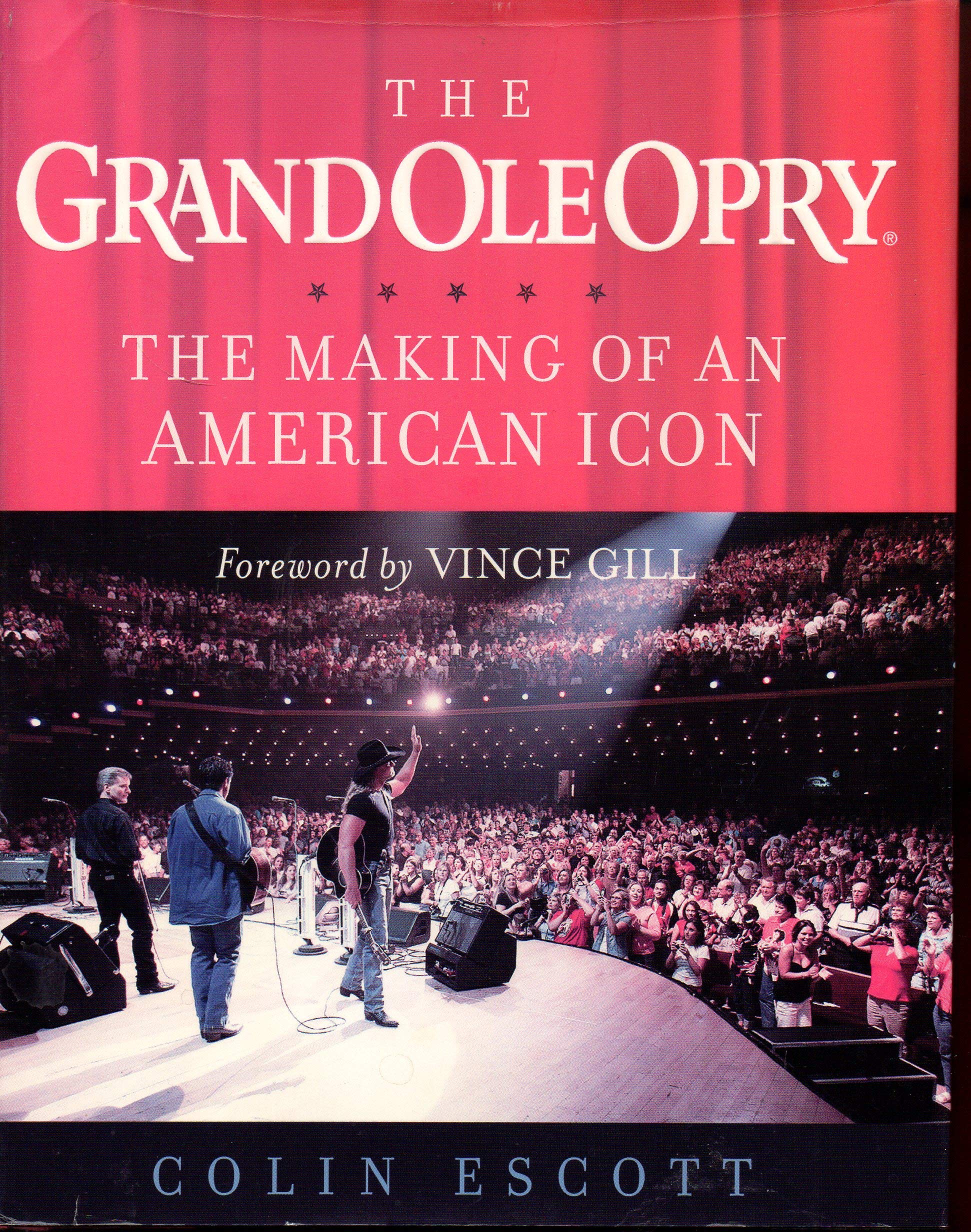 The Grand Ole Opry: The Making of an American Icon used book depot