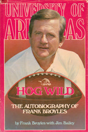 Hog wild: The autobiography of Frank Broyles used book depot