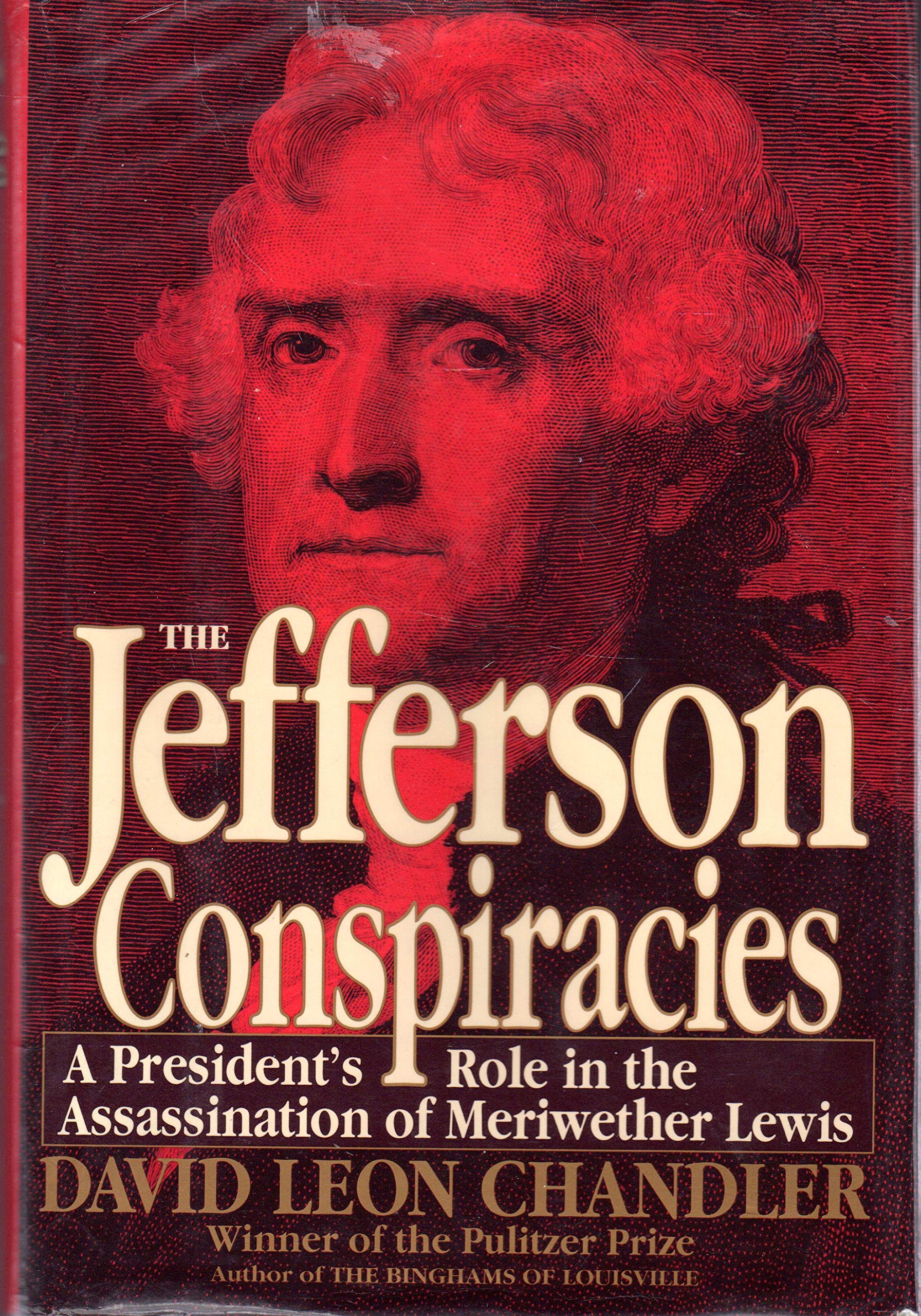 The Jefferson Conspiracies: A President's Role in the Assassination of Meriwether Lewis used book depot