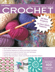 The Complete Photo Guide to Crochet, 2nd Edition: *All You Need to Know to Crochet *The Essential Reference for Novice and Expert Crocheters ... Instructions for 220 Stitch Patterns used book depot