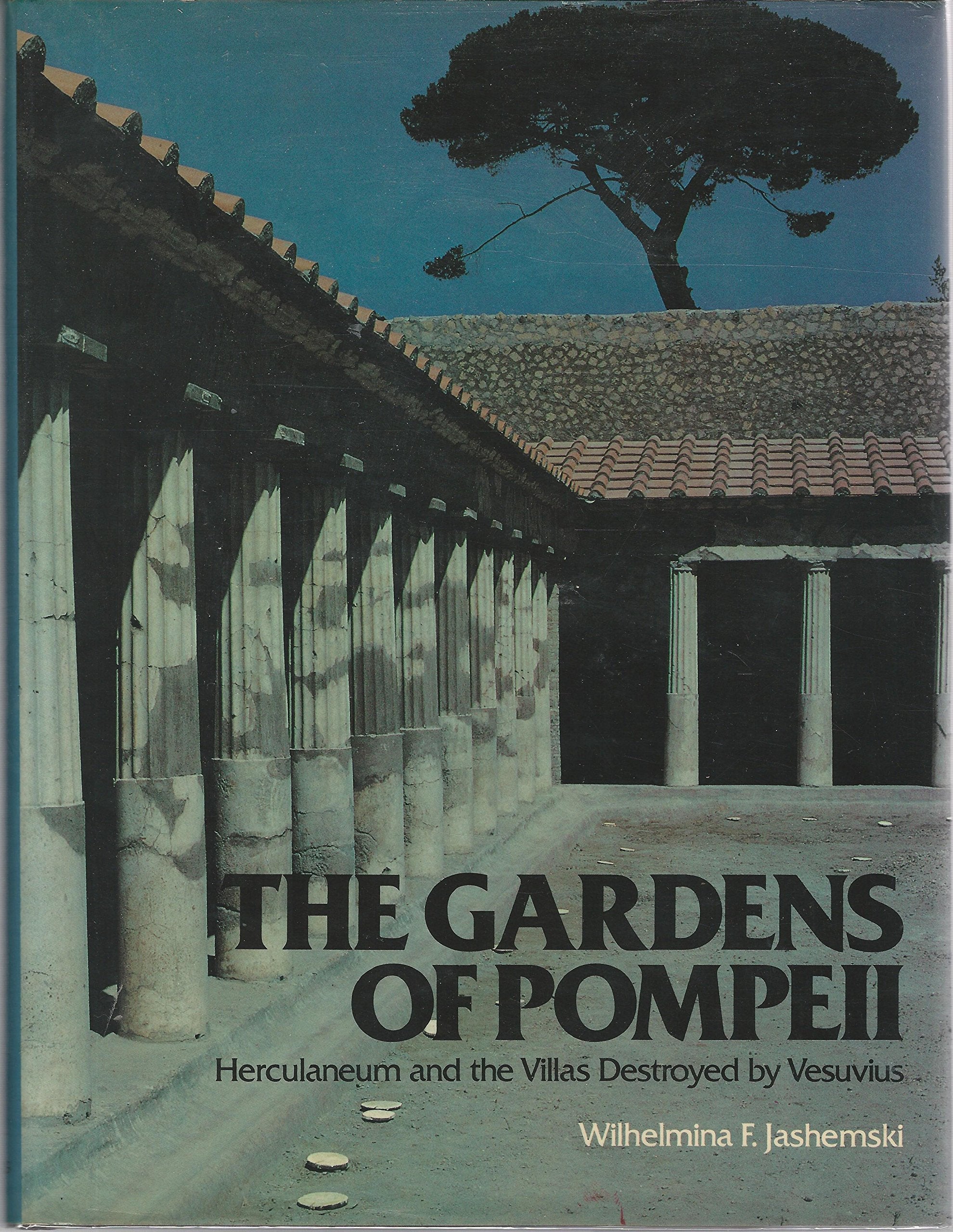 The Gardens of Pompeii, Herculaneum and the Villas Destroyed by Vesuvius used book depot