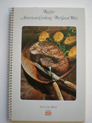 Recipes: American Cooking: The Great West (Foods of the World)