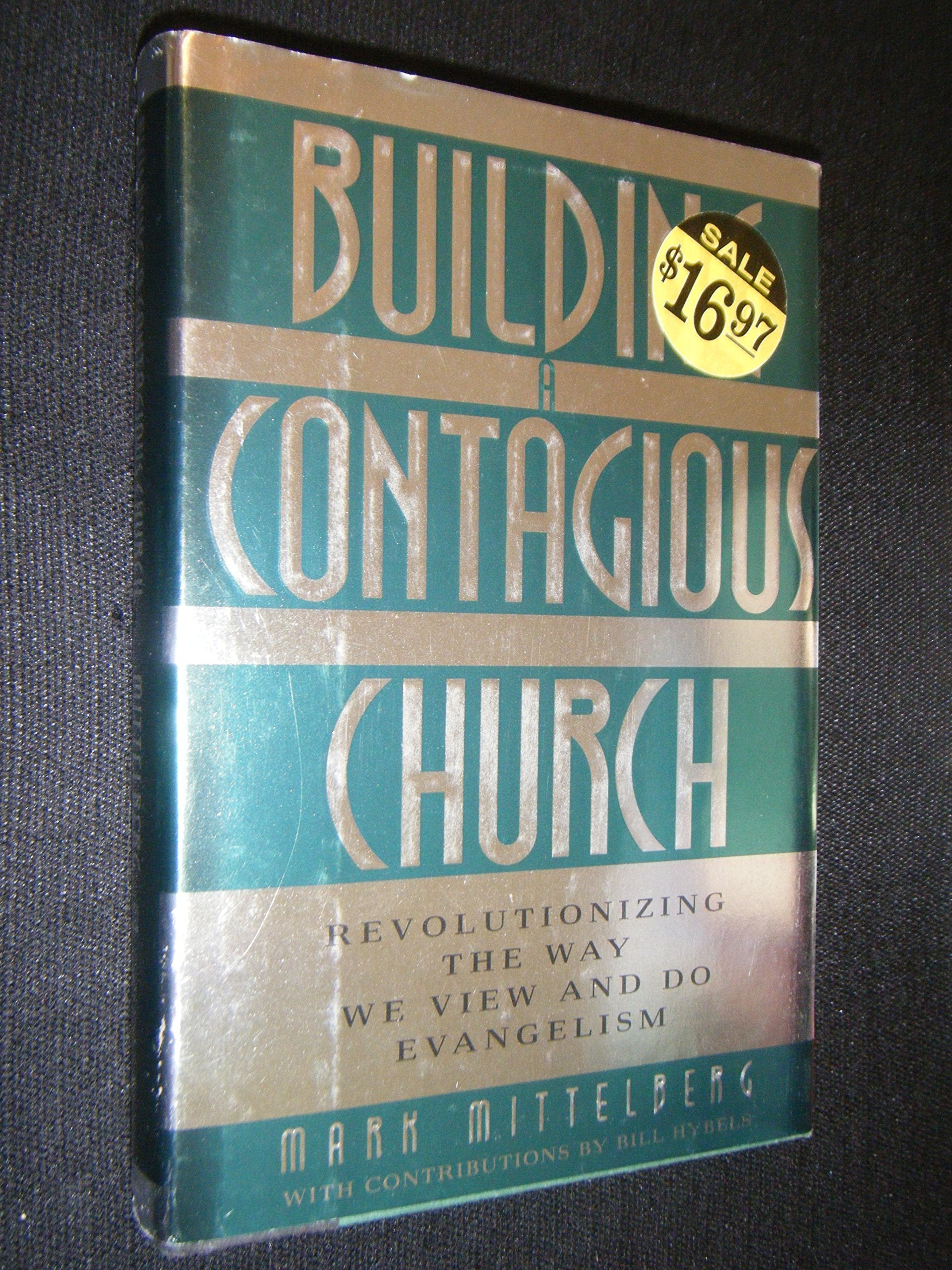 Building a Contagious Church: Revolutionizing the Way We View and Do Evangelism used book depot