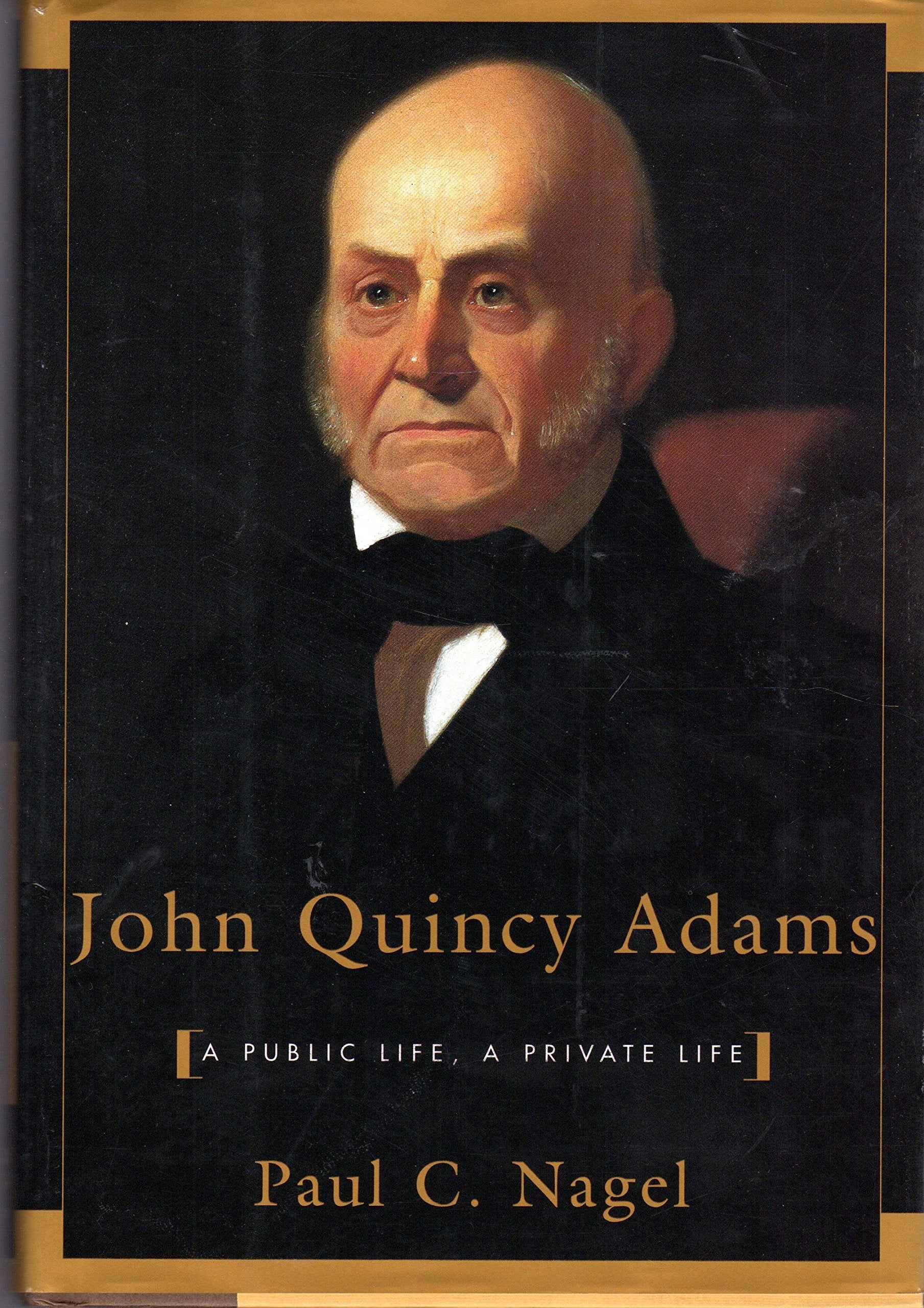 John Quincy Adams: A Public Life, A Private Life used book depot