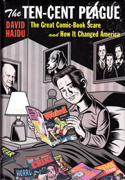 The Ten-Cent Plague: The Great Comic-Book Scare and How It Changed America used book depot